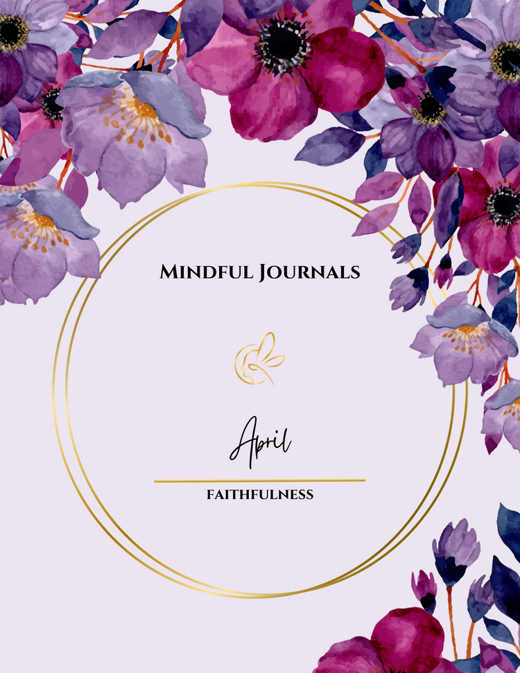 Monthly Journal April- Faithfulness